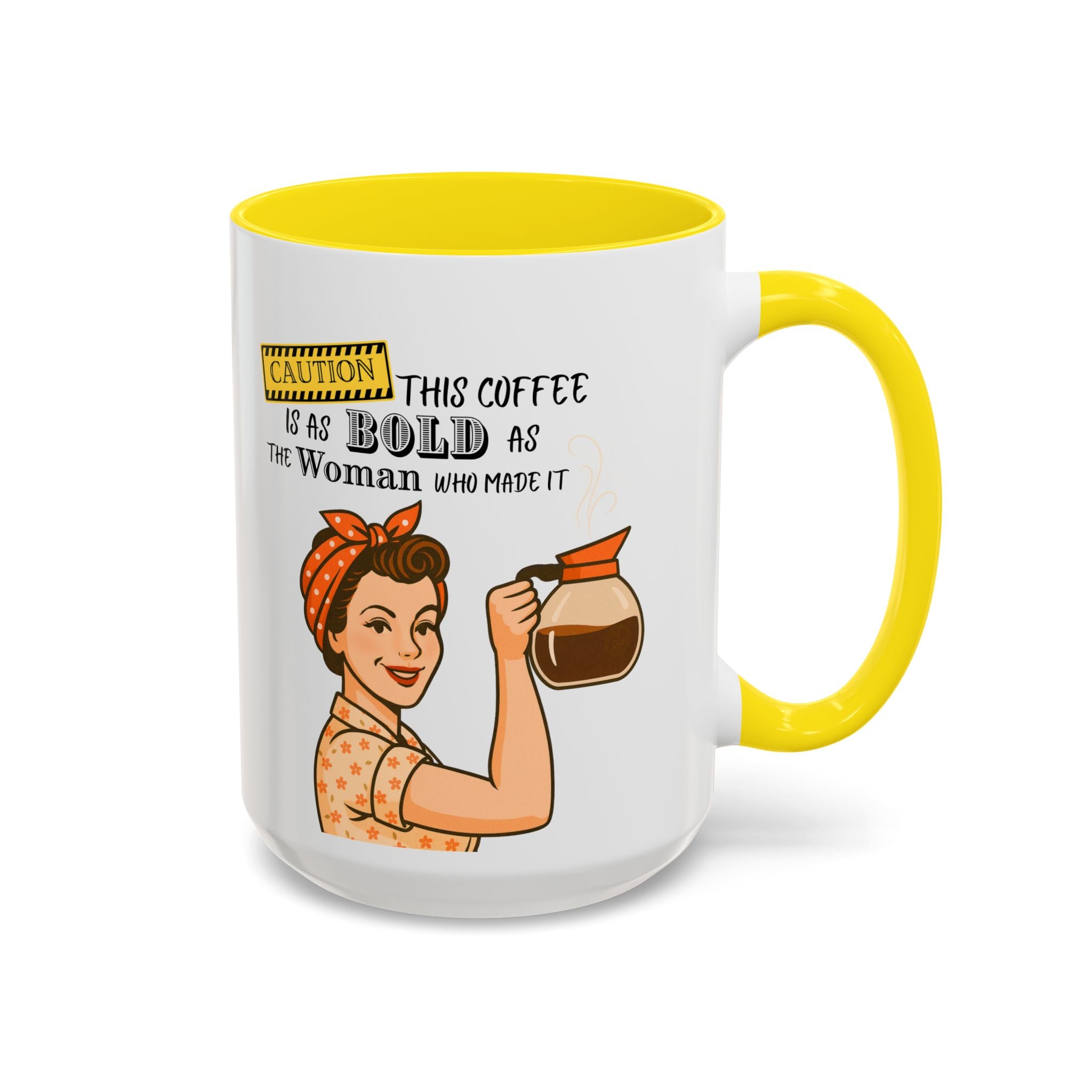 Bold Woman Coffee Mug - Caution: This Coffee is as Bold as the Woman Who Made It, Rosie the Riveter, 11oz 15oz Mug, Fun Gift for Her, Retro