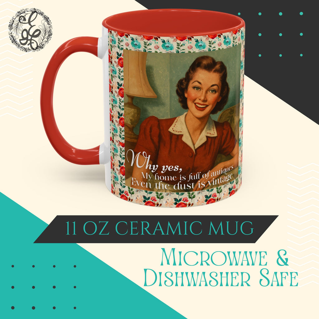 Retro Coffee Mug – “Even the Dust is Vintage” – Funny 1950s Homemaker Design – Gift for Antique Lovers