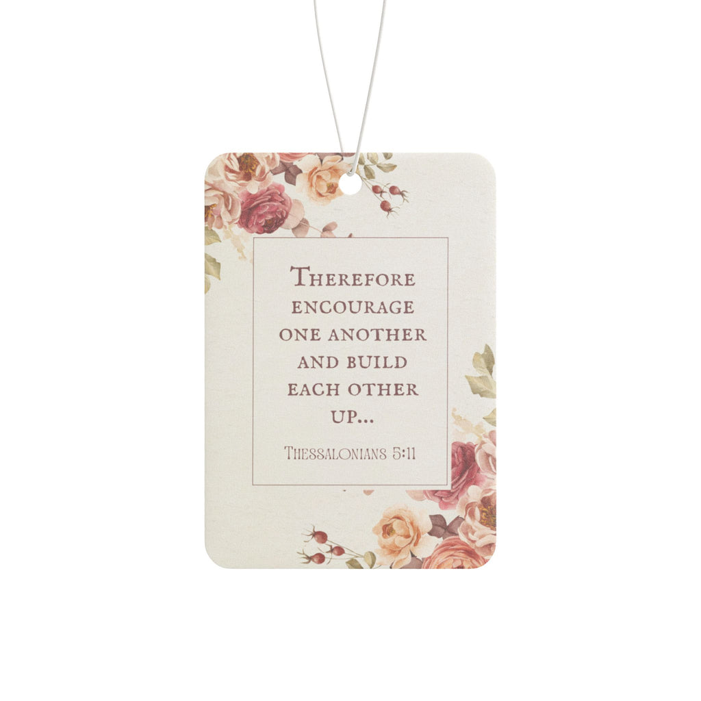 Floral Scripture Car Air Freshener — "Therefore encourage one another" (1 Thessalonians 5:11)