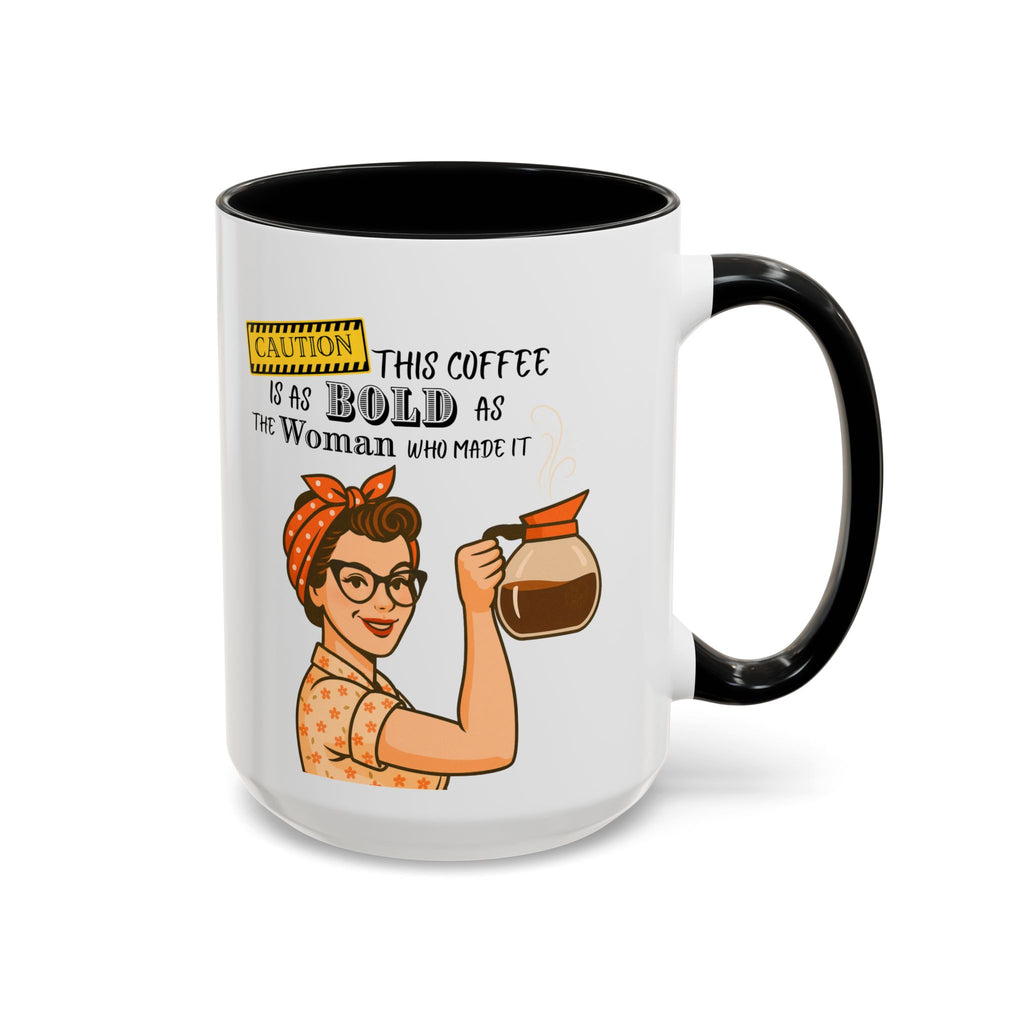 Bold Woman Coffee Mug - Caution: This Coffee is as Bold as the Woman Who Made It, Rosie the Riveter, 11oz 15oz Mug, Fun Gift for Her, Retro