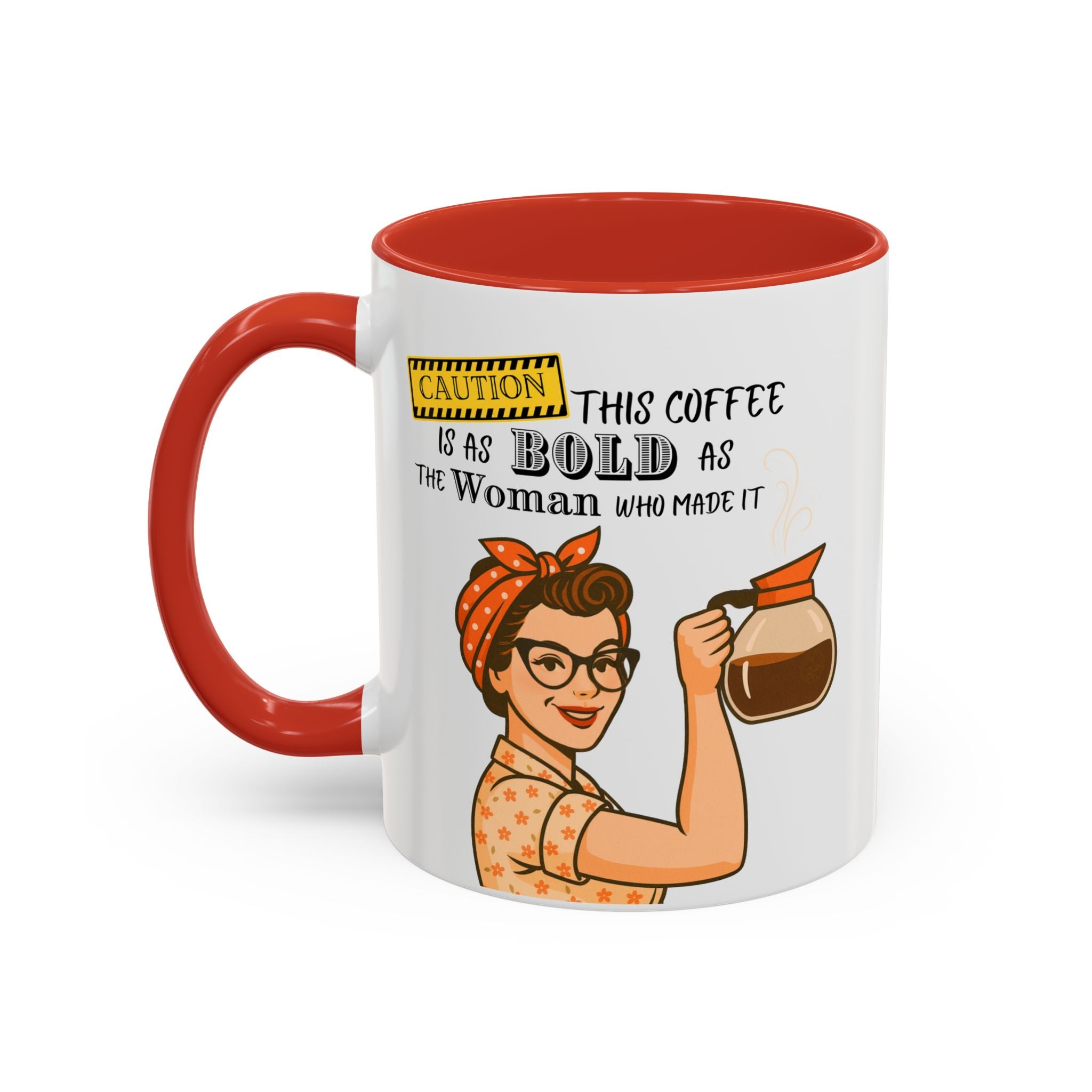 Bold Woman Coffee Mug - Caution: This Coffee is as Bold as the Woman Who Made It, Rosie the Riveter, 11oz 15oz Mug, Fun Gift for Her, Retro