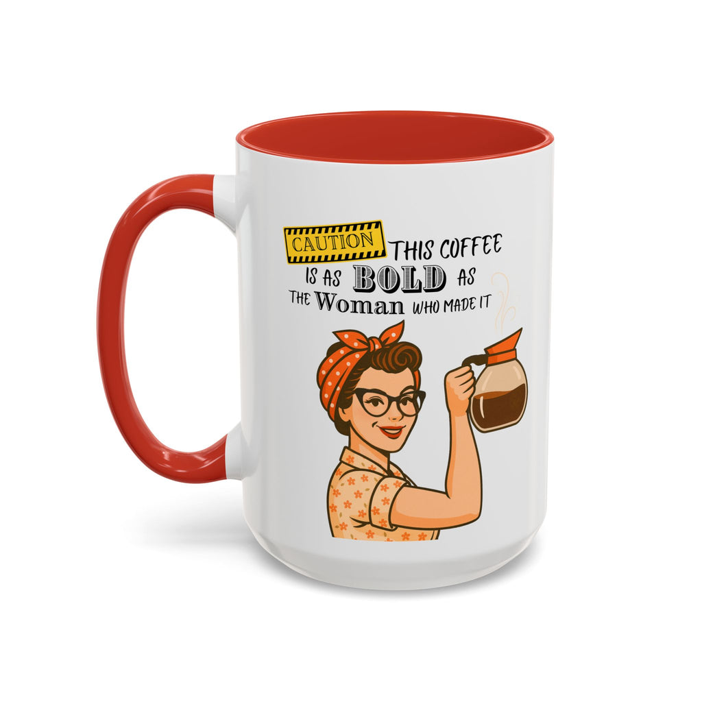 Bold Woman Coffee Mug - Caution: This Coffee is as Bold as the Woman Who Made It, Rosie the Riveter, 11oz 15oz Mug, Fun Gift for Her, Retro