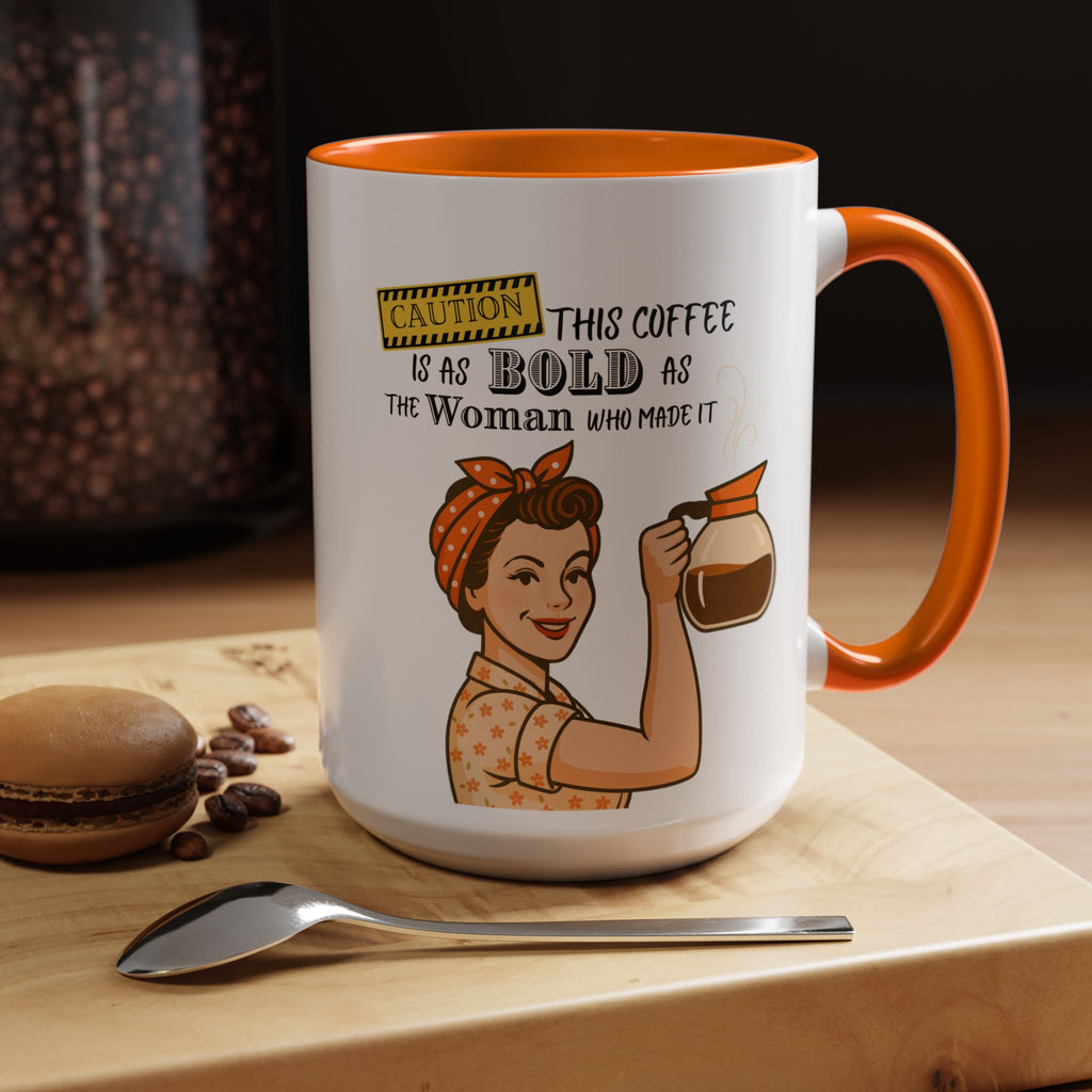 Bold Woman Coffee Mug - Caution: This Coffee is as Bold as the Woman Who Made It, Rosie the Riveter, 11oz 15oz Mug, Fun Gift for Her, Retro