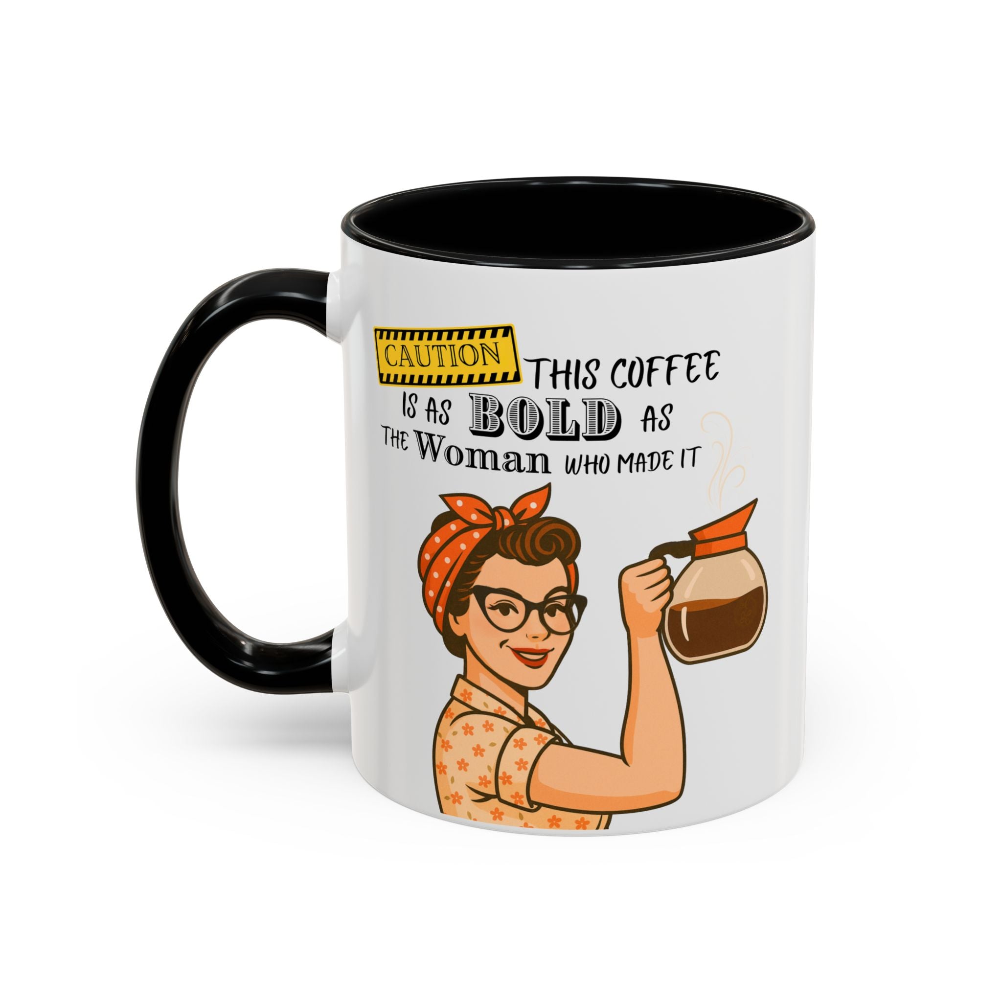 Bold Woman Coffee Mug - Caution: This Coffee is as Bold as the Woman Who Made It, Rosie the Riveter, 11oz 15oz Mug, Fun Gift for Her, Retro