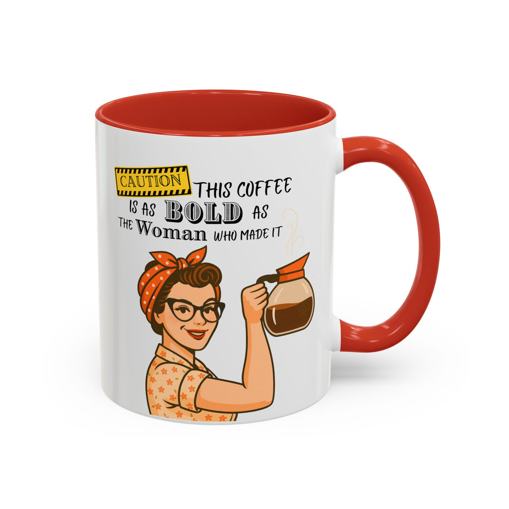 Bold Woman Coffee Mug - Caution: This Coffee is as Bold as the Woman Who Made It, Rosie the Riveter, 11oz 15oz Mug, Fun Gift for Her, Retro