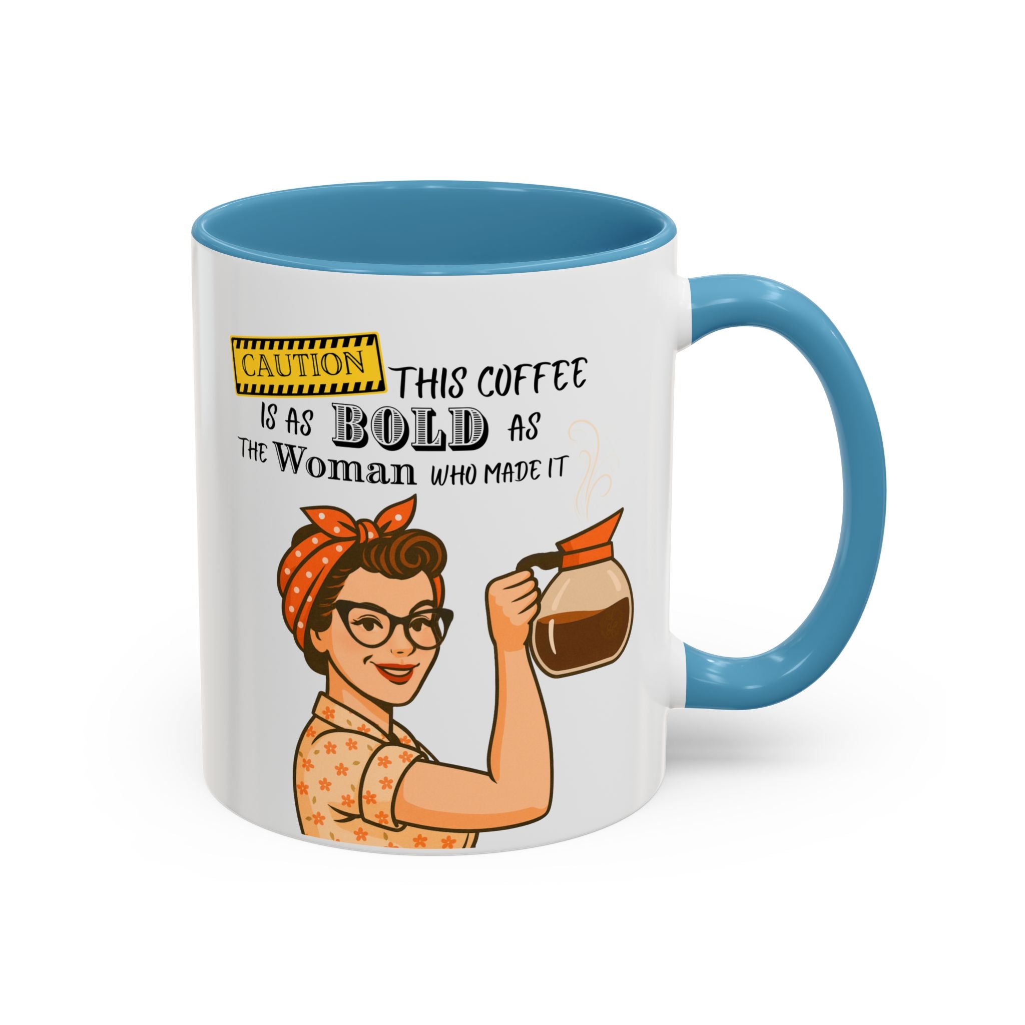 Bold Woman Coffee Mug - Caution: This Coffee is as Bold as the Woman Who Made It, Rosie the Riveter, 11oz 15oz Mug, Fun Gift for Her, Retro