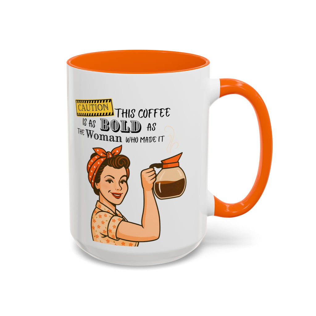 Bold Woman Coffee Mug - Caution: This Coffee is as Bold as the Woman Who Made It, Rosie the Riveter, 11oz 15oz Mug, Fun Gift for Her, Retro