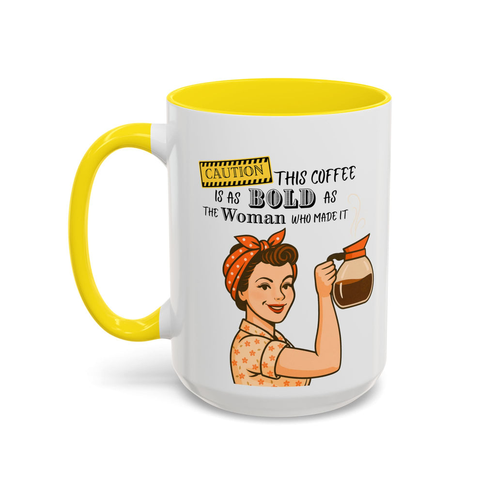 Bold Woman Coffee Mug - Caution: This Coffee is as Bold as the Woman Who Made It, Rosie the Riveter, 11oz 15oz Mug, Fun Gift for Her, Retro
