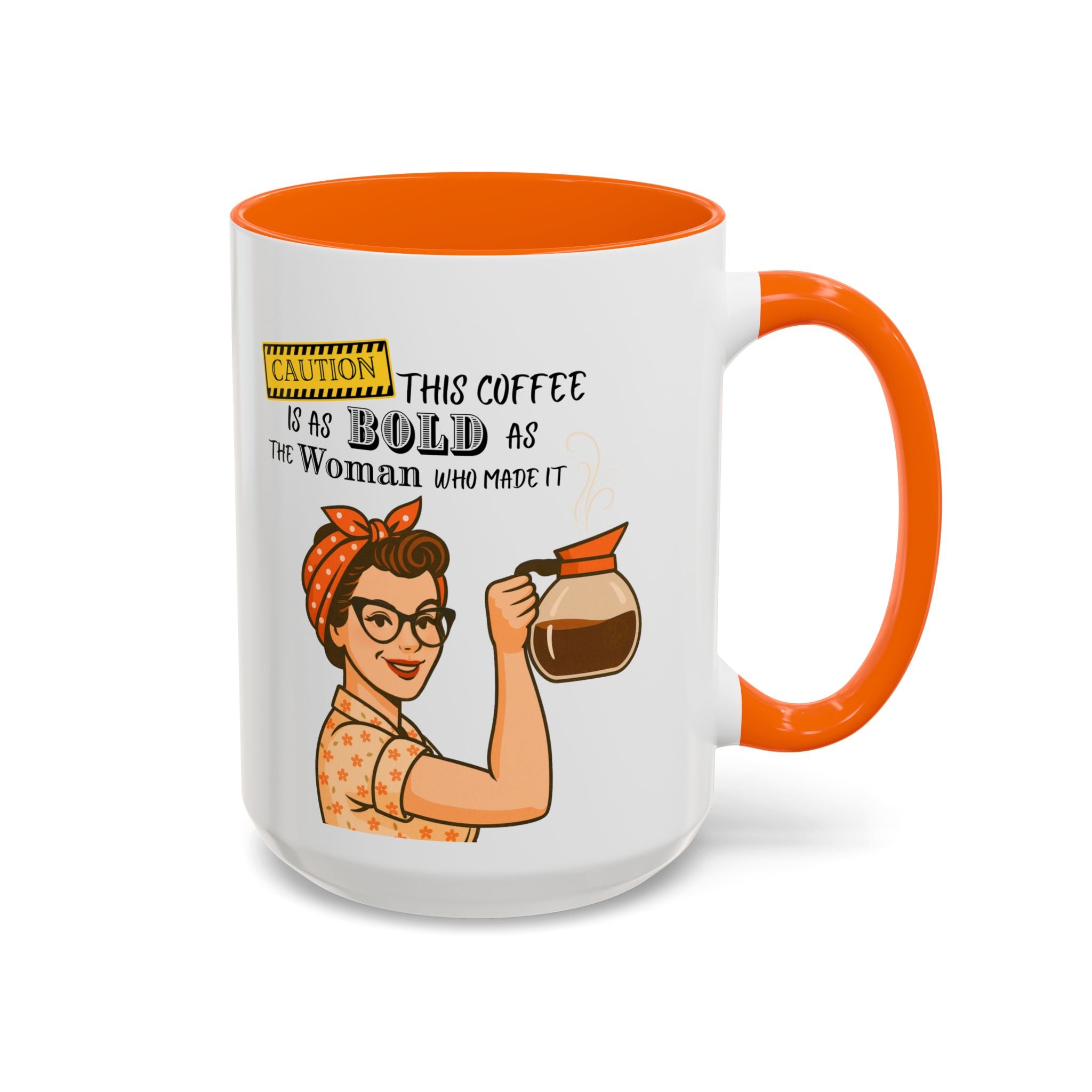 Bold Woman Coffee Mug - Caution: This Coffee is as Bold as the Woman Who Made It, Rosie the Riveter, 11oz 15oz Mug, Fun Gift for Her, Retro