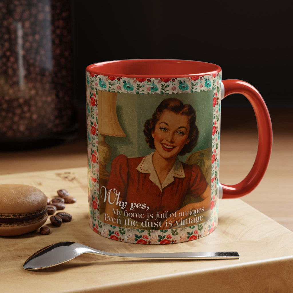 Retro Coffee Mug – “Even the Dust is Vintage” – Funny 1950s Homemaker Design – Gift for Antique Lovers
