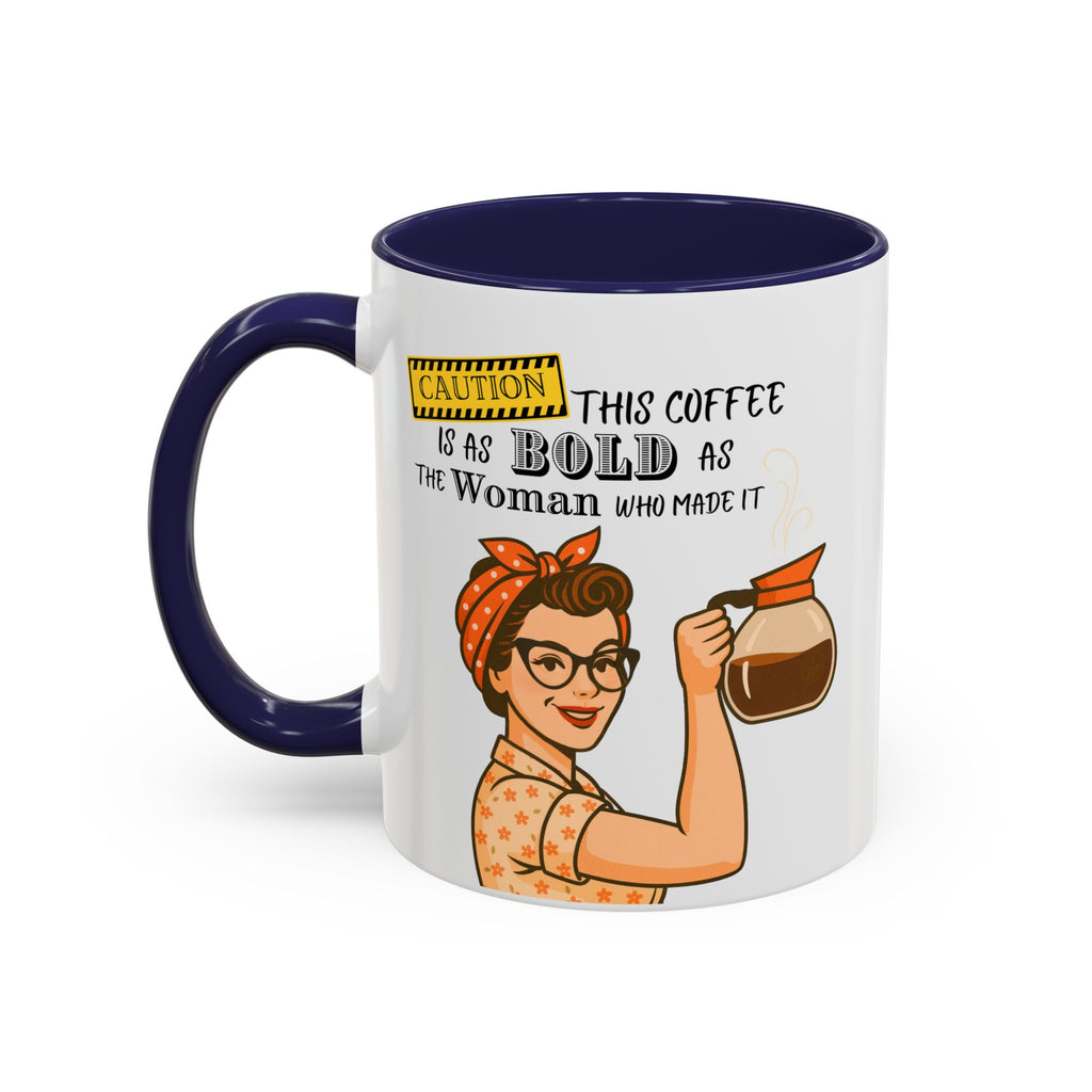 Bold Woman Coffee Mug - Caution: This Coffee is as Bold as the Woman Who Made It, Rosie the Riveter, 11oz 15oz Mug, Fun Gift for Her, Retro