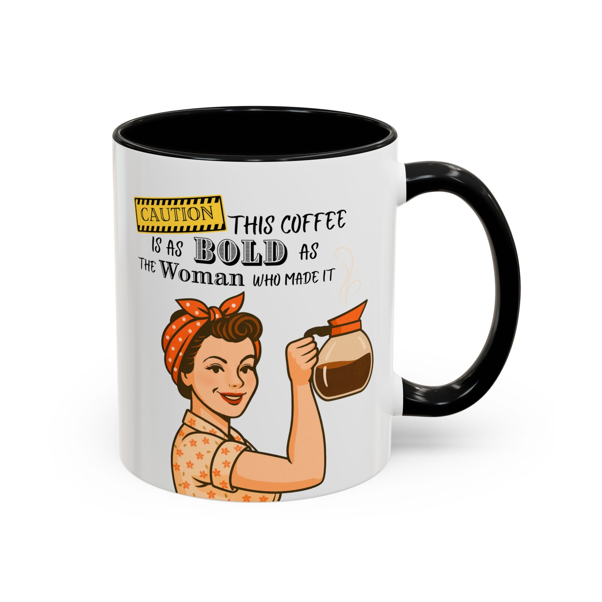 Bold Woman Coffee Mug - Caution: This Coffee is as Bold as the Woman Who Made It, Rosie the Riveter, 11oz 15oz Mug, Fun Gift for Her, Retro