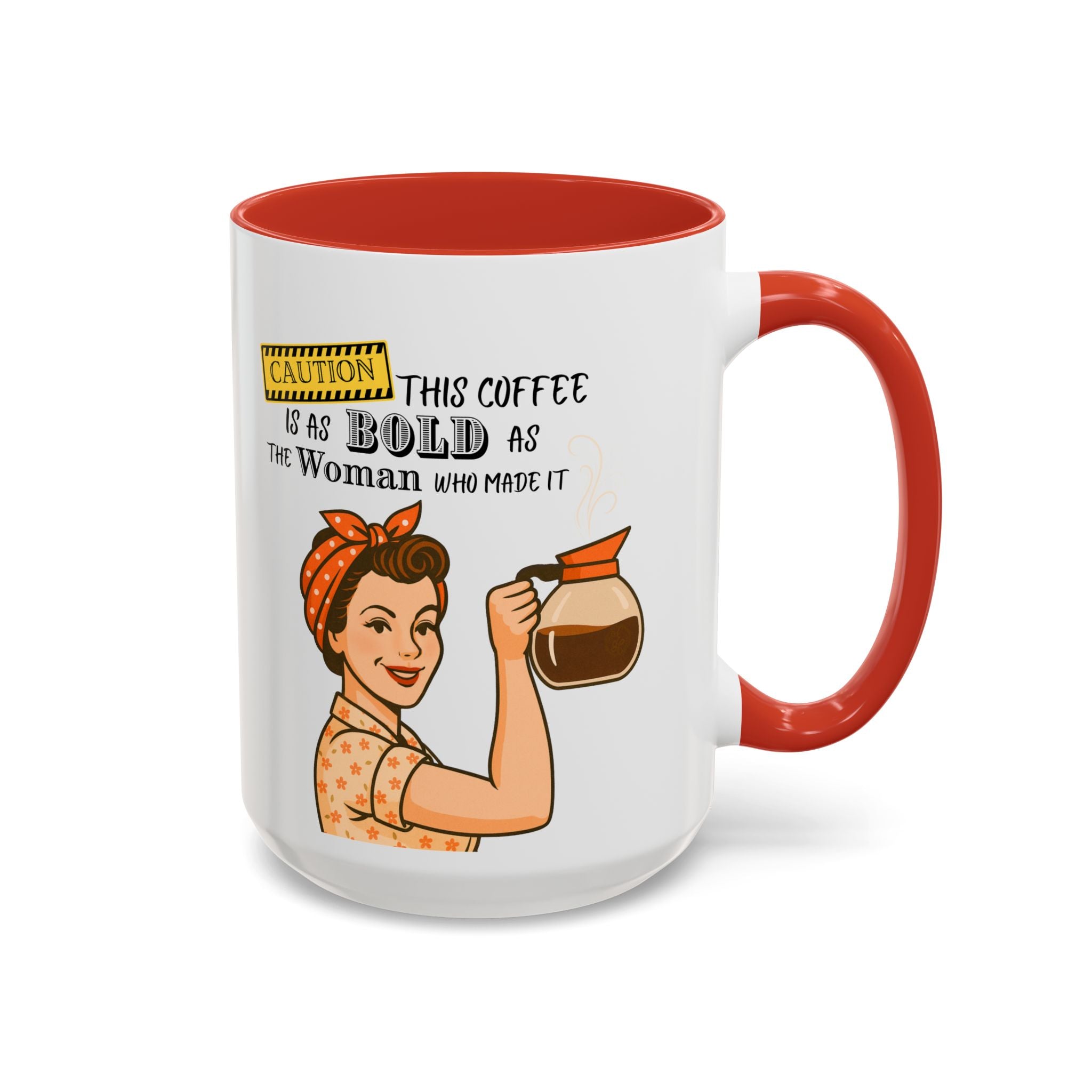 Bold Woman Coffee Mug - Caution: This Coffee is as Bold as the Woman Who Made It, Rosie the Riveter, 11oz 15oz Mug, Fun Gift for Her, Retro