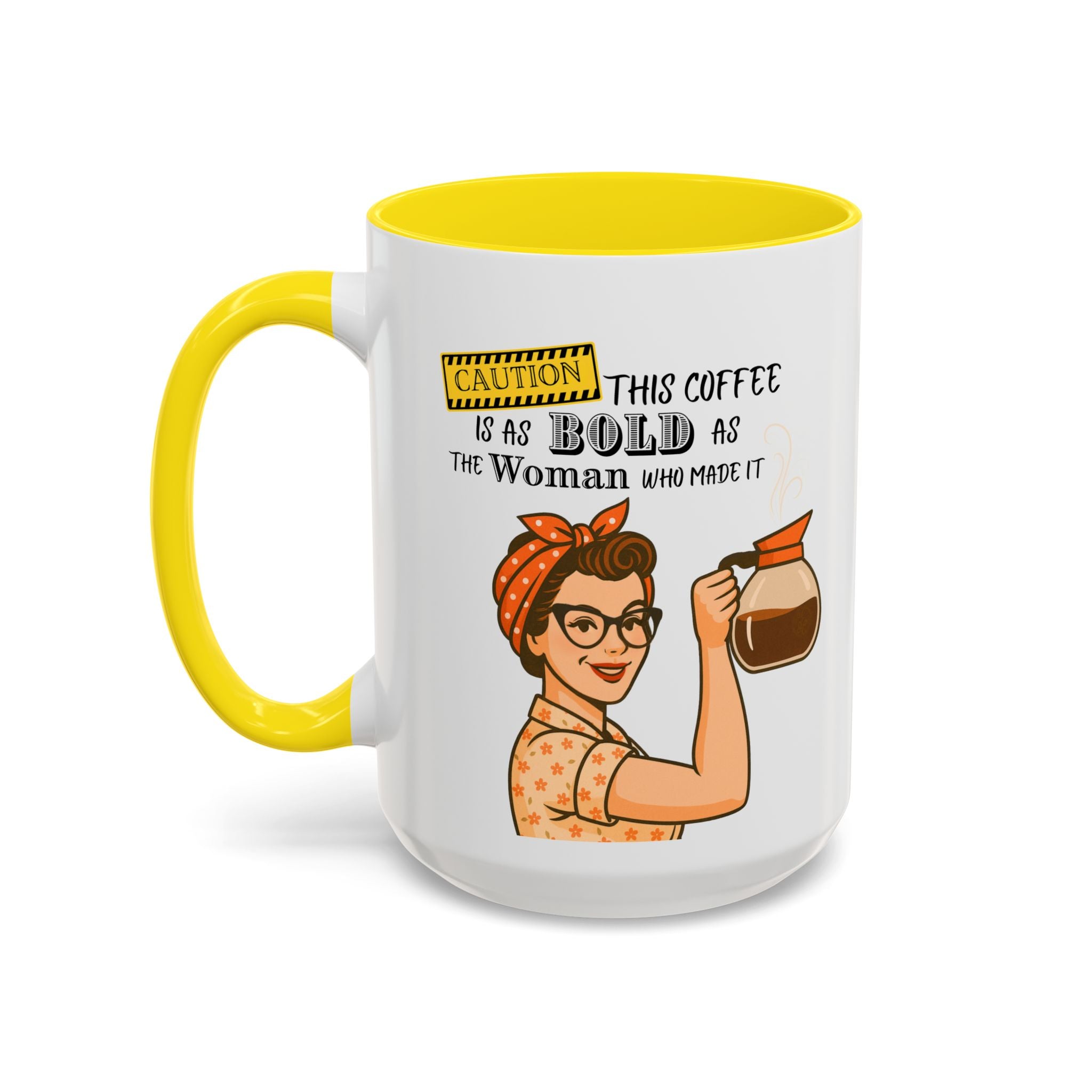 Bold Woman Coffee Mug - Caution: This Coffee is as Bold as the Woman Who Made It, Rosie the Riveter, 11oz 15oz Mug, Fun Gift for Her, Retro