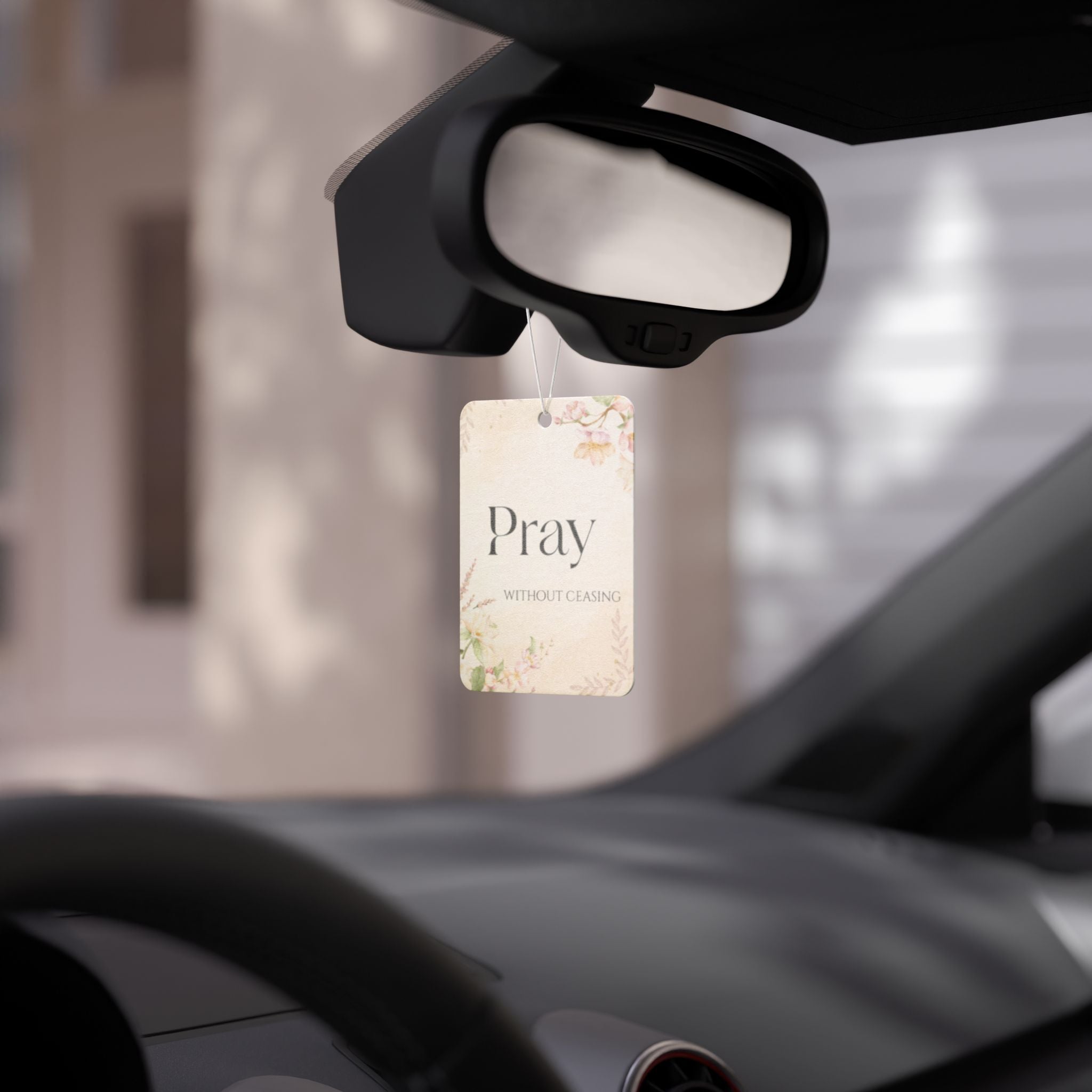 Pray Without Ceasing Car Air Freshener — Floral Inspirational Scent Tag
